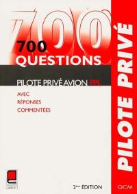 700 questions pilote privé avion : avec réponses commentées