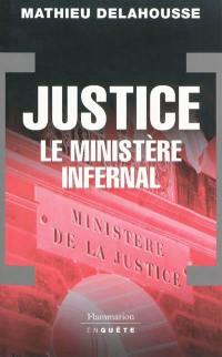 Justice, le ministère infernal
