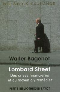 Lombard Street : des crises financières et du moyen d'y remédier