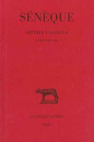Lettres à Lucilius. Vol. 3. Livres VIII-XIII
