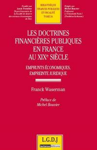 Les doctrines financières publiques en France au XIXe siècle : emprunts économiques, empreinte juridique