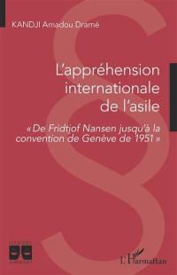 L'appréhension internationale de l'asile : de Fridtjof Nansen jusqu'à la convention de Genève de 1951
