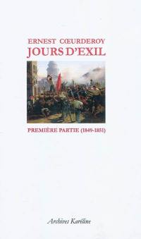 Jours d'exil. Vol. 1. Première partie (1849-1851)
