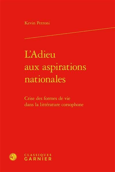 L'adieu aux aspirations nationales : crise des formes de vie dans la littérature corsophone