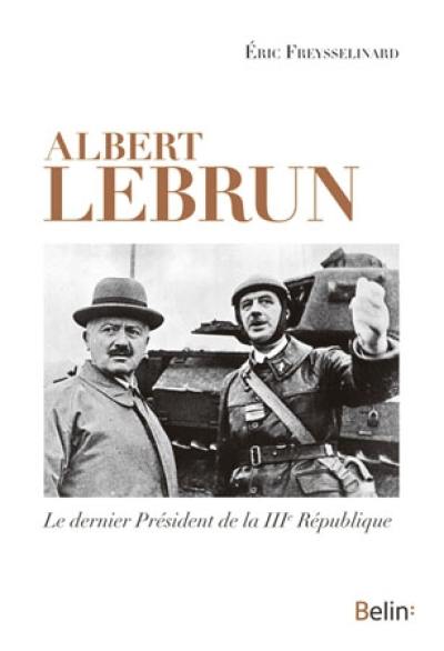 Albert Lebrun : le dernier président de la IIIe République