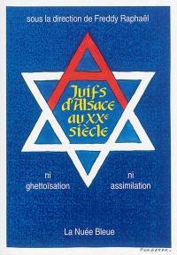 Juifs d'Alsace au XXe siècle : ni ghettoïsation, ni assimilation