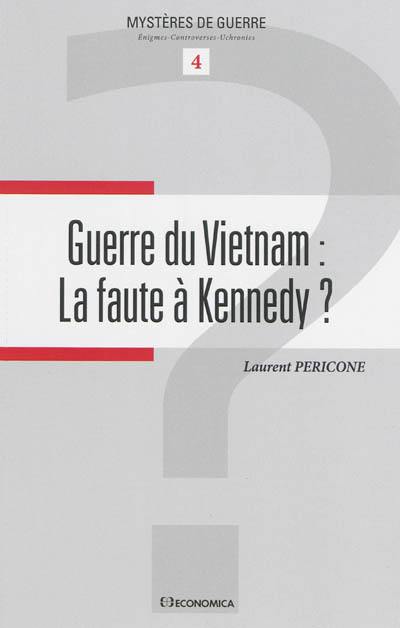 Guerre du Vietnam : la faute à Kennedy ?