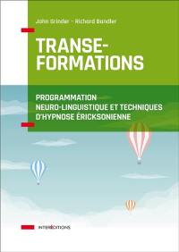 Transe-formations : programmation neuro-linguistique et techniques d'hypnose ericksonienne