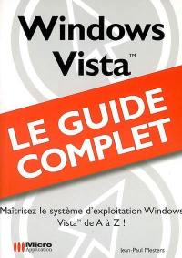 Windows Vista : maîtrisez le système d'exploitation Windows Vista de A à Z !