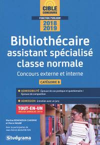 Bibliothécaire assistant spécialisé classe normale : concours externe et interne, catégorie B : 2018-2019, tout-en-un