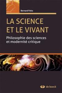 La science et le vivant : philosophie des sciences et modernité critique