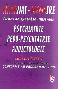 Psychiatrie, pédo-psychiatrie, addictologie : internat-mémoire, fiches de synthèse illustrées, conforme au programme 2004