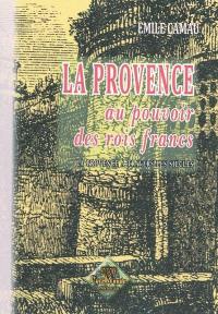 La Provence à travers les siècles. La Provence au pouvoir des rois francs
