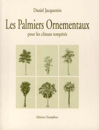 Palmiers ornementaux : pour les climats méditerranéens