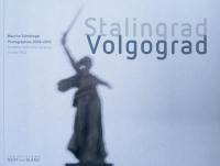 Stalingrad Volgograd : photographies 2008-2010