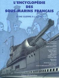 L'encyclopédie des sous-marins français. Vol. 2. D'une guerre à l'autre