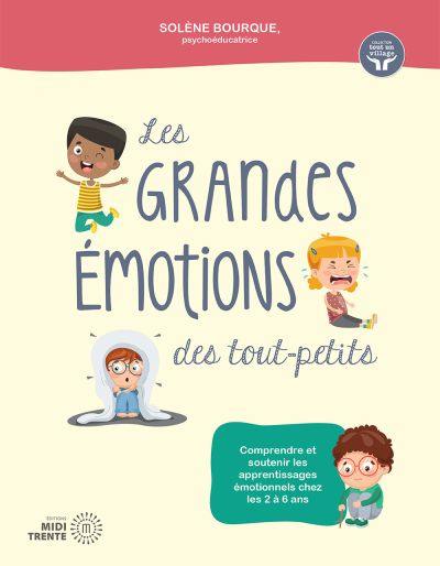 Les grandes émotions des tout-petits : comprendre et soutenir les apprentissages émotionnels chez les 2 à 6 ans