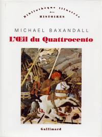 L'Oeil du quattrocento : l'usage de la peinture dans l'Italie de la Renaissance
