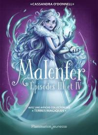 Malenfer. Episodes III et IV