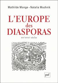L'Europe des diasporas : XVIe-XVIIIe siècles