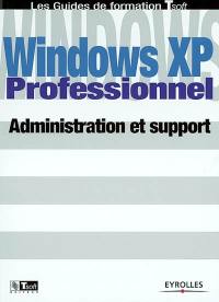 Windows XP : administration et support