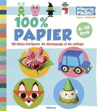 100 % papier : 80 idées d'origami, de découpage et de collage