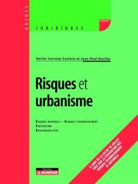 Risques et urbanisme : risques naturels, risques technologiques, prévention, responsabilités