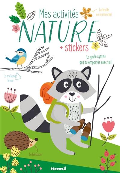 Mes activités nature : + stickers : le guide sympa que tu emportes avec toi !