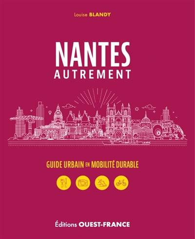 Nantes autrement : guide urbain en mobilité durable