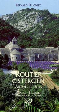 Routier cistercien : abbayes et sites, France, Belgique, Luxembourg, Suisse