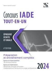 Concours IADE tout-en-un 2024 : épreuve écrite et orale : préparation et entraînement complets