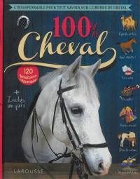 100 % cheval : 120 questions réponses : l'indispensable pour tout savoir sur le monde du cheval