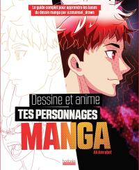 Dessine et anime tes personnages manga : le guide complet pour apprendre les bases du dessin manga par @zesensei_draws