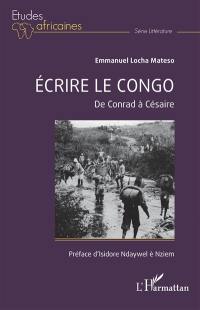 Ecrire le Congo : de Conrad à Césaire