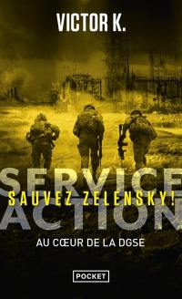 Service Action : au coeur de la DGSE. Sauvez Zelensky !