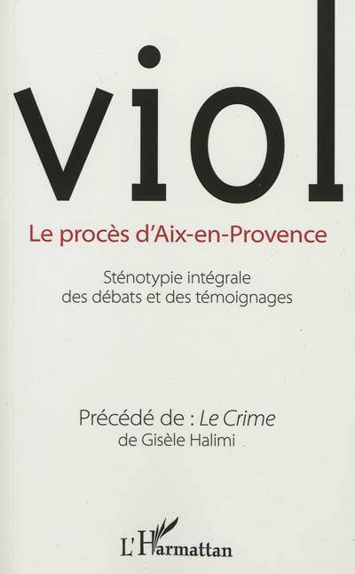 Viol, le procès d'Aix-en-Provence : compte-rendu intégral des débats. Le crime