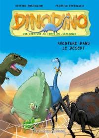 Dinodino : une aventure au temps du jurassique. Vol. 4. Aventure dans le désert