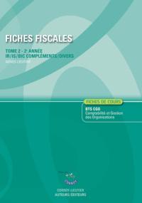 Fiches fiscales. Vol. 2. Fiches de cours, BTS CGO, 2e année : IR-IS-BIC compléments-divers