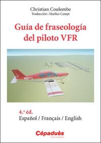 Guia de fraseologia del piloto VFR : espanol, français, english