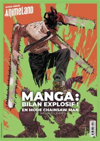 Anime land, hors série : le premier magazine de l'animation et du manga. Manga, bilan explosif ! : en mode Chainsaw man de Tatsuki Fujimoto