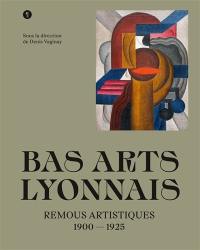 Bas arts lyonnais : remous artistiques : 1900-1925