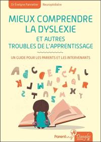 Mieux comprendre la dyslexie : un guide pour les parents et les intervenants