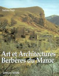 Art et architectures berbères du Maroc : atlas et vallées présahariennes