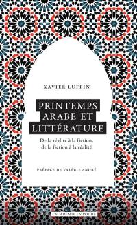 Printemps arabe et littérature : de la réalité à la fiction, de la fiction à la réalité