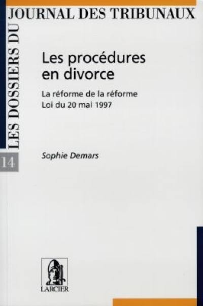 Les procédures en divorce : la réforme de la réforme, loi du 20 mai 1997