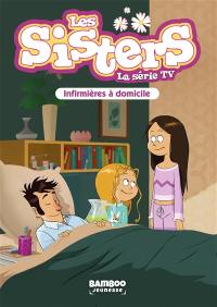 Les sisters : la série TV. Vol. 35. Infirmières à domicile