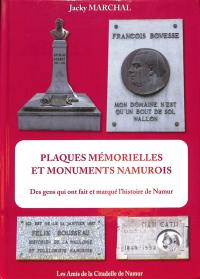 Plaques mémorielles et monuments namurois : des gens qui ont fait et marqué l'histoire de Namur