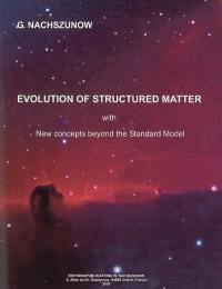 Evolution of structured matter : new concepts beyond the standard model