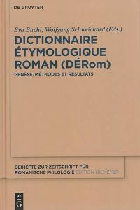 Dictionnaire étymologique roman DERom. Genèse, méthodes et résultats