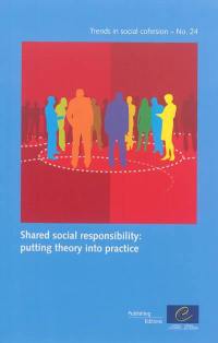 Responsabilité sociale partagée : de la théorie à la mise en oeuvre. Shared social responsibilities : putting theory into practice